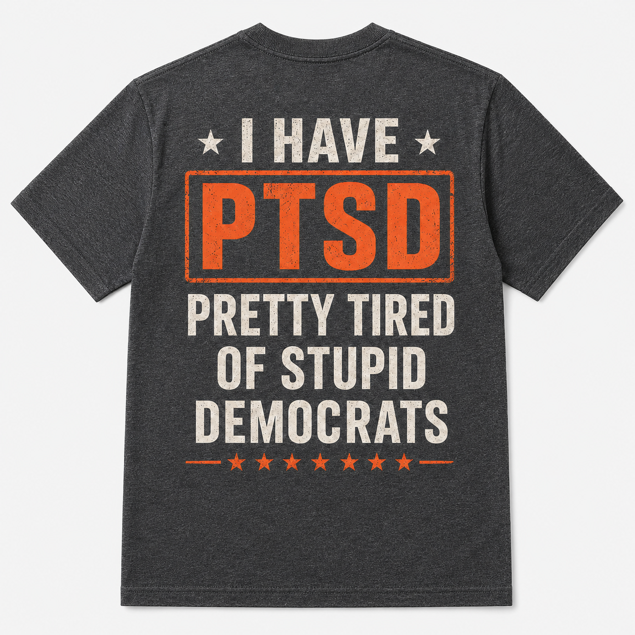 PTSD Pretty Tired of Stupid Democrats Political T-Shirt